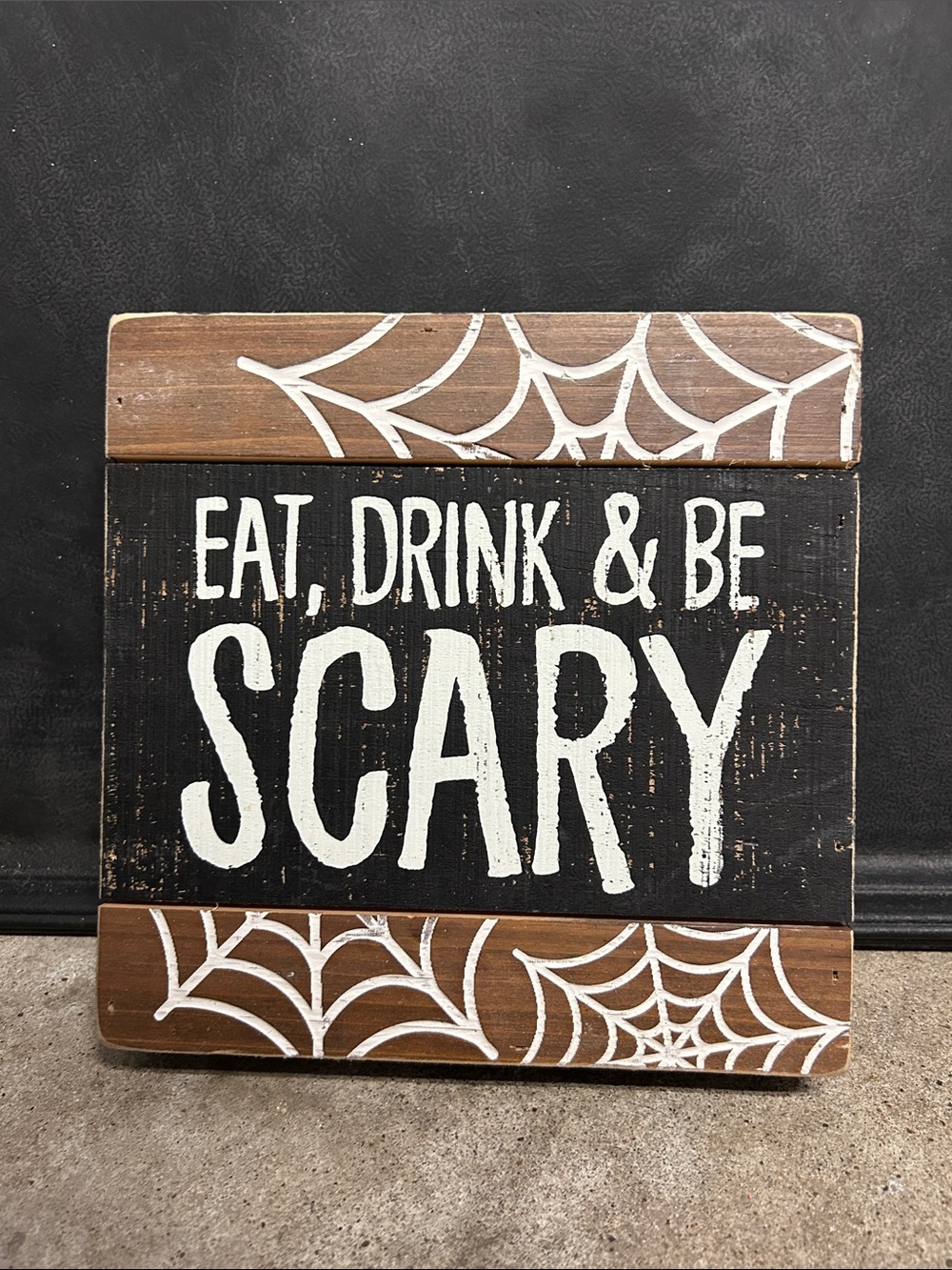 Eat, Drink & Be Scary Wooden Halloween Sign - Black and Brown